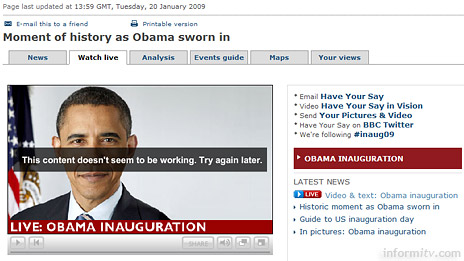 At the critical moment during the inauguration of the United States President Barak Obama, the BBC web site displays an error message, advising users to try again later.