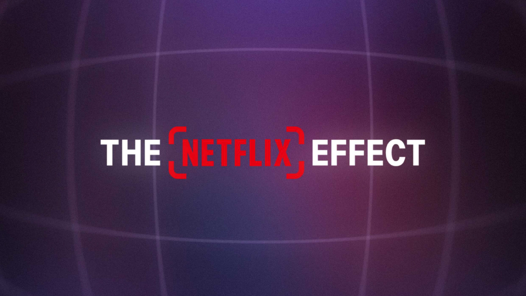 The Netflix Effect