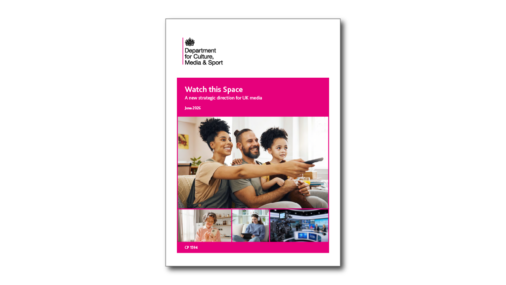 United Kingdom Government Green Paper. Watch This Space: A new strategic direction for UK media.